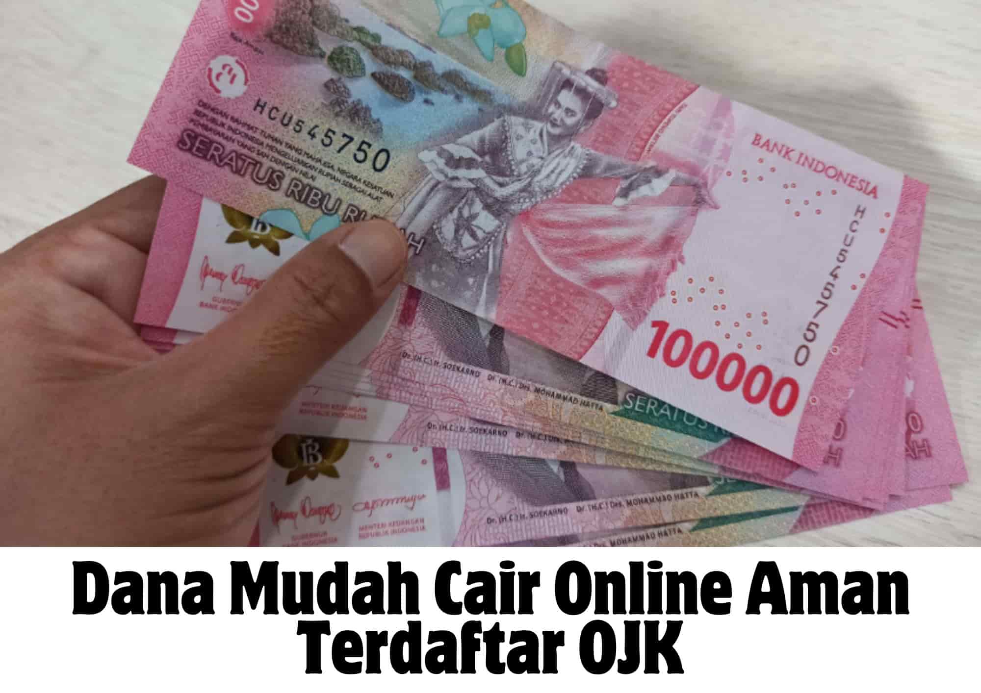 Dana Mudah Cair Online Aman Terdaftar OJK